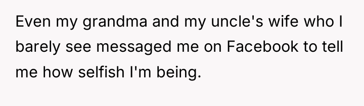 Even my grandma and my uncle's wife who I barely...