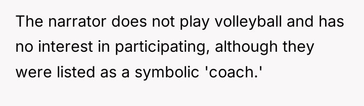 The narrator does not play volleyball and has no interest...