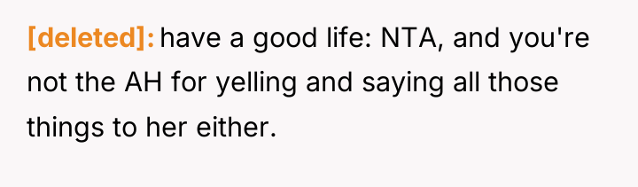 [deleted] have a good life: NTA, and you're not the...