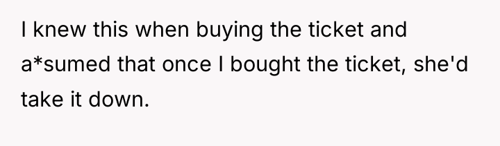 I knew this when buying the ticket and a*sumed that...