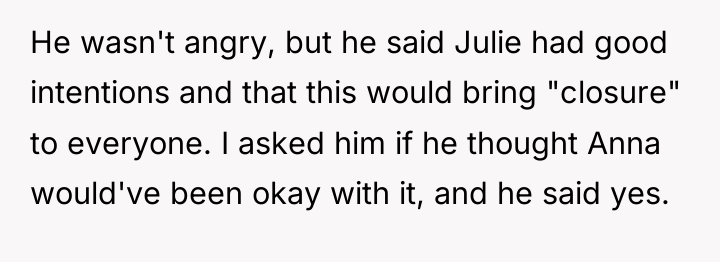 He wasn't angry, but he said Julie had good intentions...