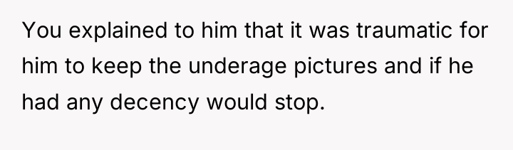 You explained to him that it was traumatic for him...