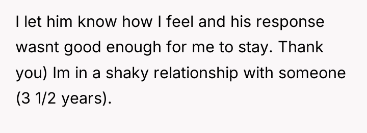 I let him know how I feel and his response...