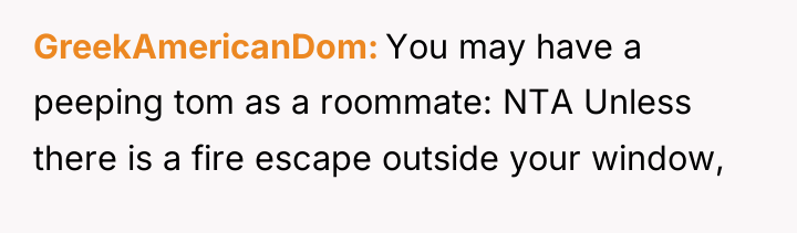 GreekAmericanDom You may have a peeping tom as a roommate:...