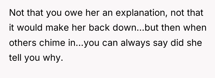 Not that you owe her an explanation, not that it...