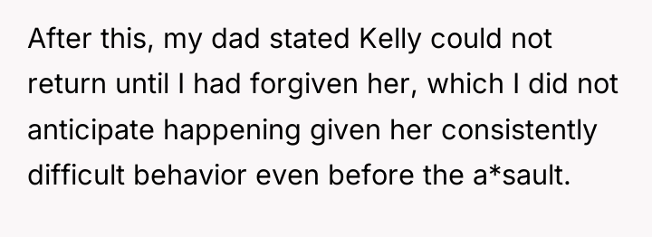 After this, my dad stated Kelly could not return until...