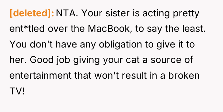 [deleted] NTA. Your sister is acting pretty ent*tled over the...