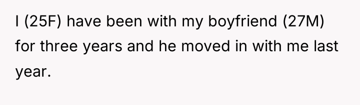 I (25F) have been with my boyfriend (27M) for three...