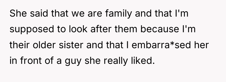 She said that we are family and that I'm supposed...