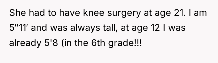 She had to have knee surgery at age 21. I...