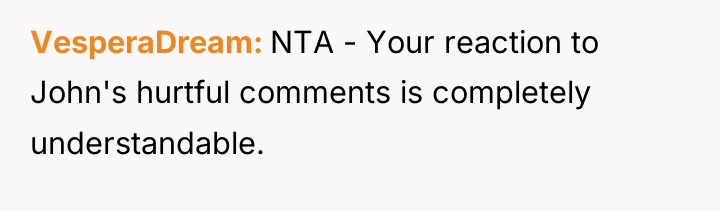 VesperaDream NTA - Your reaction to John's hurtful comments is...