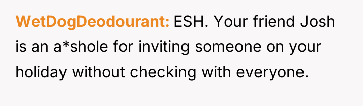 WetDogDeodourant ESH. Your friend Josh is an a*shole for inviting...