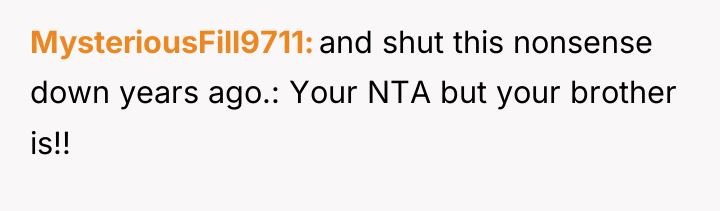 MysteriousFill9711 and shut this nonsense down years ago.: Your NTA...