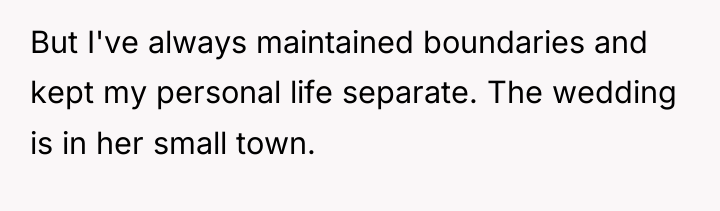 But I've always maintained boundaries and kept my personal life...