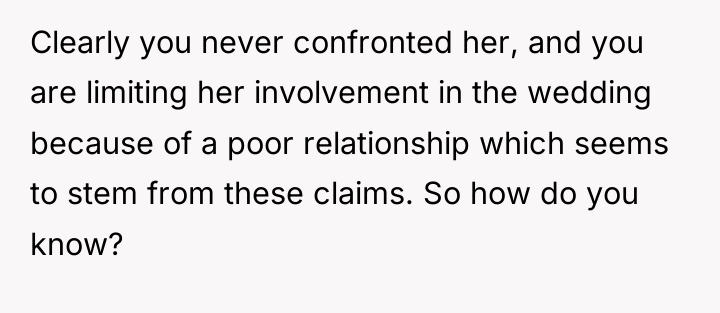 Clearly you never confronted her, and you are limiting her...