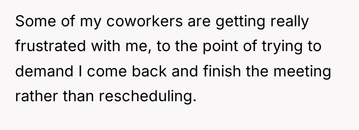 Some of my coworkers are getting really frustrated with me,...