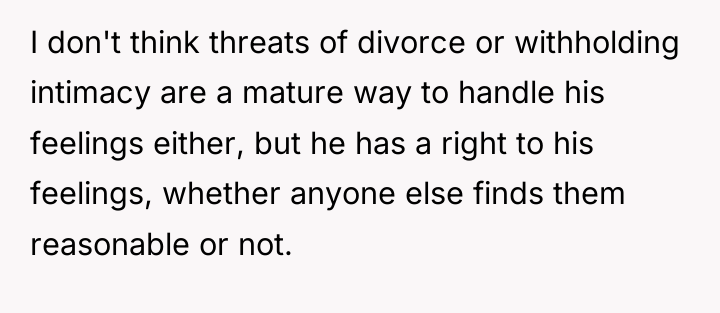 I don't think threats of divorce or withholding intimacy are...