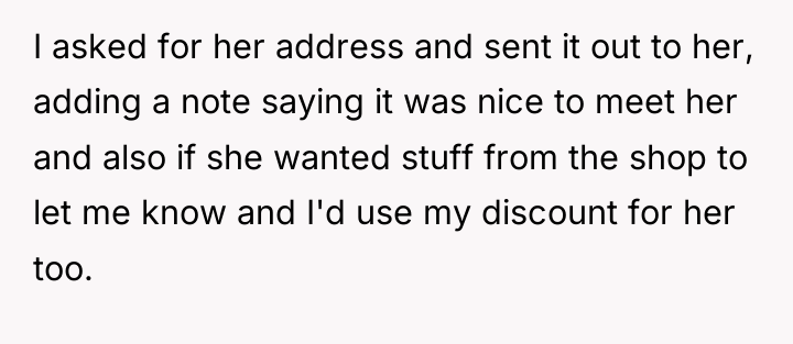 I asked for her address and sent it out to...