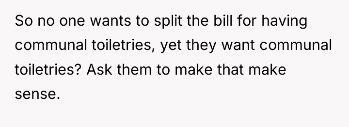 So no one wants to split the bill for having...