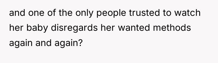 and one of the only people trusted to watch her...