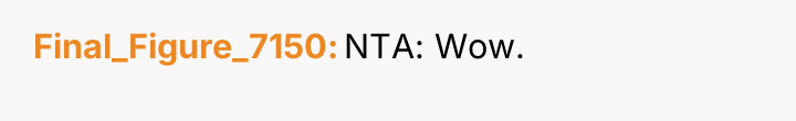 Final_Figure_7150 NTA: Wow.