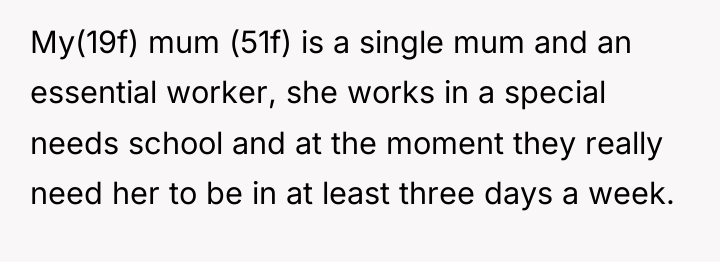 My(19f) mum (51f) is a single mum and an essential...