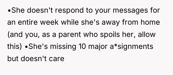 •She doesn't respond to your messages for an entire week...