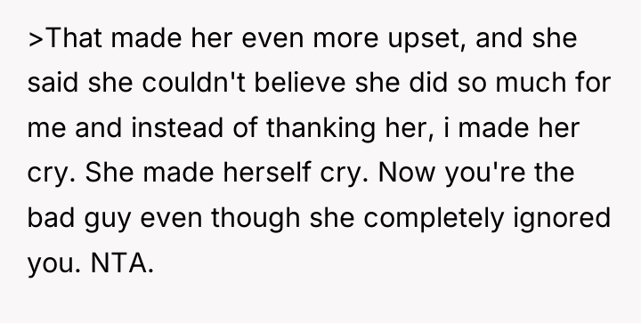 >That made her even more upset, and she said she...