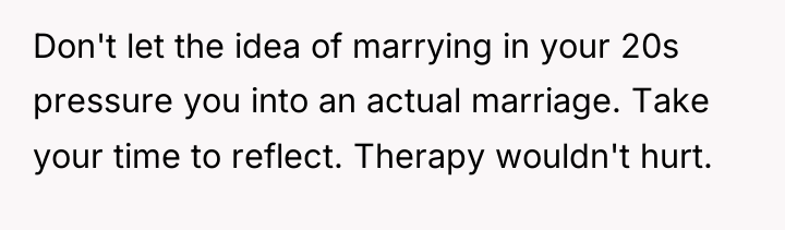 Don't let the idea of marrying in your 20s pressure...