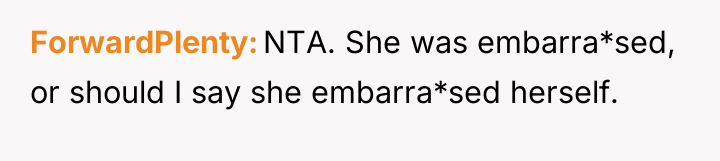 ForwardPlenty NTA. She was embarra*sed, or should I say she...