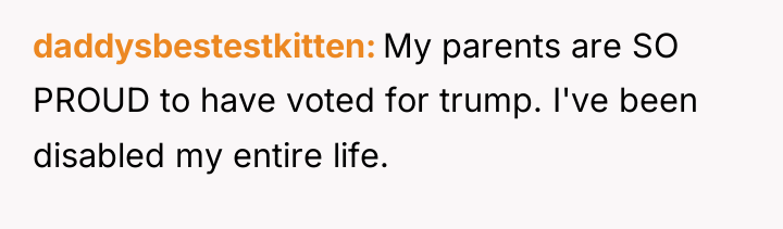 daddysbestestkitten My parents are SO PROUD to have voted for...