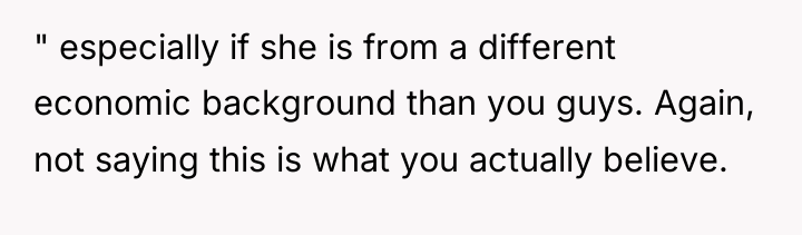 " especially if she is from a different economic background...