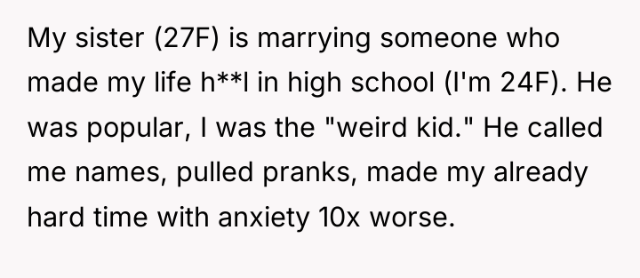 My sister (27F) is marrying someone who made my life...