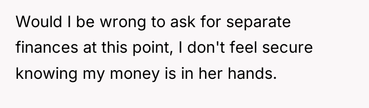 Would I be wrong to ask for separate finances at...