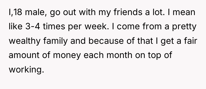 I,18 male, go out with my friends a lot. I...