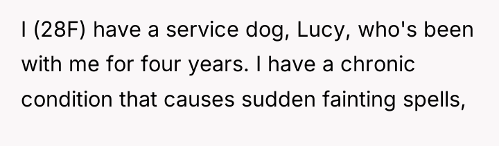 I (28F) have a service dog, Lucy, who's been with...