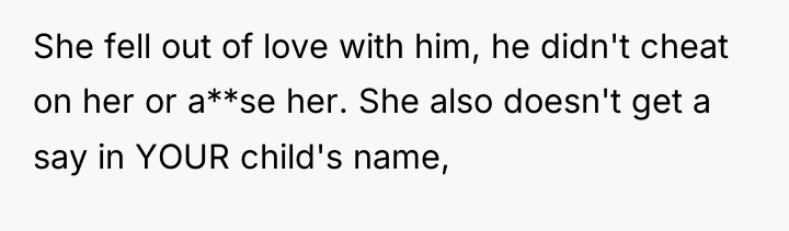 She fell out of love with him, he didn't cheat...
