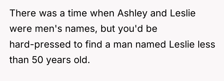 There was a time when Ashley and Leslie were men's...