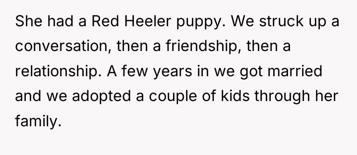 She had a Red Heeler puppy. We struck up a...