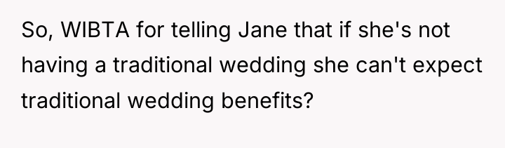 So, WIBTA for telling Jane that if she's not having...