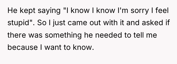 He kept saying "I know I know I'm sorry I...