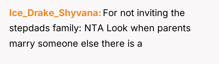 Ice_Drake_Shyvana For not inviting the stepdads family: NTA Look when...