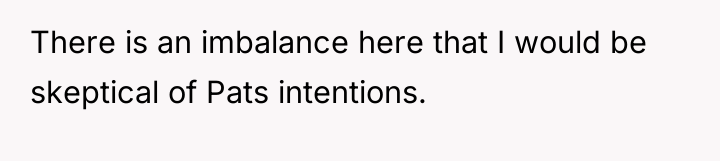 There is an imbalance here that I would be skeptical...