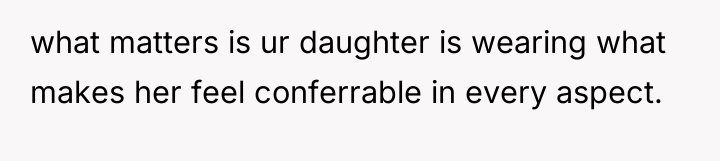 what matters is ur daughter is wearing what makes her...