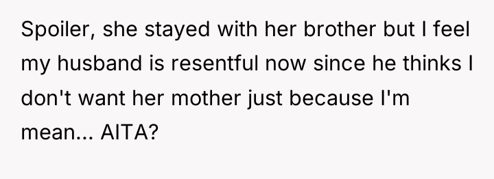 Spoiler, she stayed with her brother but I feel my...