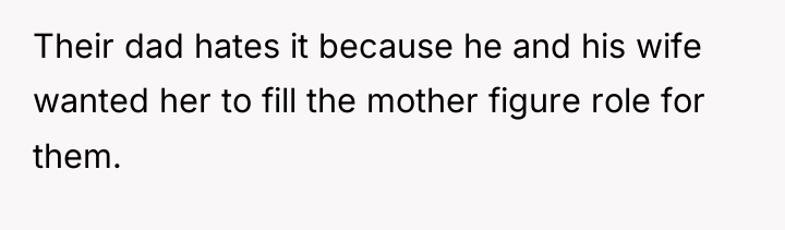 Their dad hates it because he and his wife wanted...