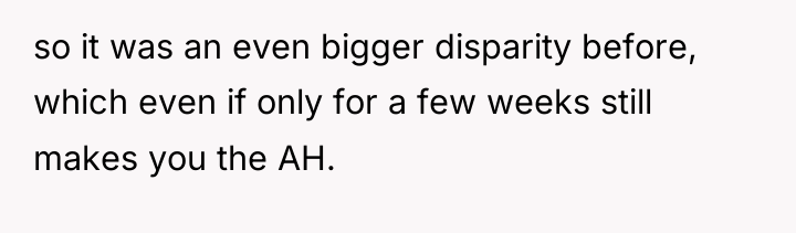 so it was an even bigger disparity before, which even...