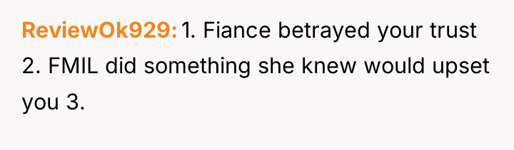 ReviewOk929 1. Fiance betrayed your trust 2. FMIL did something...