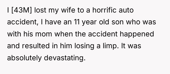 I [43M] lost my wife to a horrific auto accident,...
