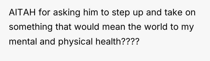 AITAH for asking him to step up and take on...